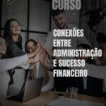 Conexões Existentes Administração e Sucesso Financeiro